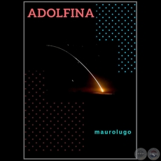 ADOLFINA - Autor: MAUROLUGO - Ao 2020